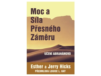 Moc a síla přesného záměru - Hicks Esther a Jerry
