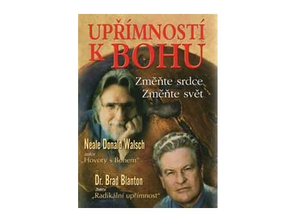 Upřímností k bohu - Walsch Neale Donald a Blanton B.
