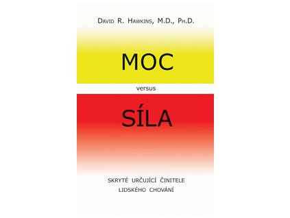 Moc versus síla - David R. Hawkins M.D.  Ph.D.