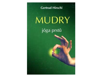 Mudry - joga prstů - Hirschi Gertrud