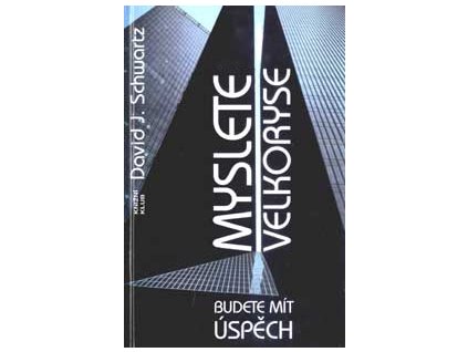 Myslete velkoryse - Schwartz David J.