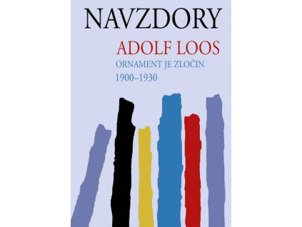 Navzdory - Ornament je zločin - Adolf Loos