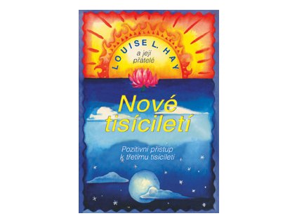Nové tisíciletí - Hay Louise L.