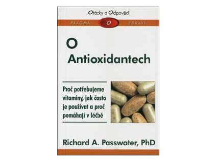 O antioxidantech - Passwater Richard A. Phd