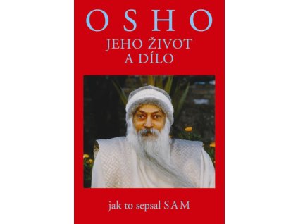 Osho - Jeho život a dílo - kolektiv autorů
