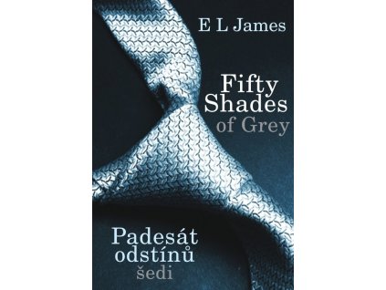 Padesát odstínů šedi - E. L. James