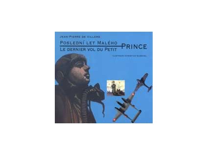 Poslední let malého prince - Villers de Jean-Pierre