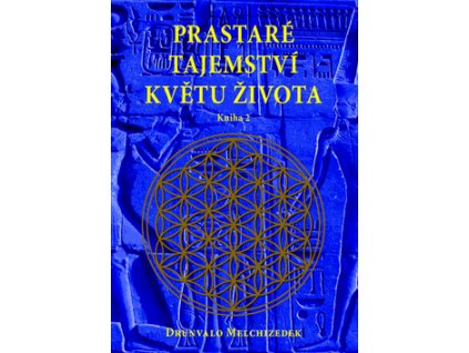 Prastaré tajemství květu života 2 - Melchizedek Drunvalo