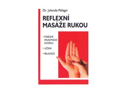 Reflexní masáže rukou - Palágyi Jolanda, Dr.
