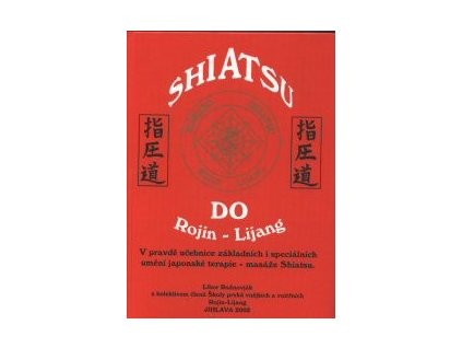 Shiatsu Do - Rojin/Lijang - Rožnovják Libor - Libor Rožnovják