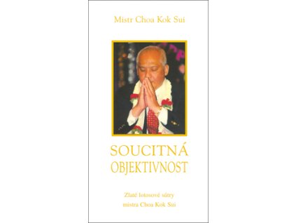 Soucitná objektivnost - Choa Kok Sui
