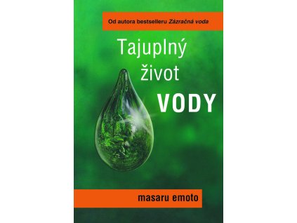 Tajuplný život vody - Emoto Masaru