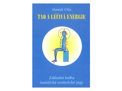 Tao a léčivá energie - Chia, Mantak, Abrams -Carlton R.