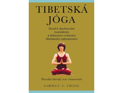 Tibetská jóga  - Garma C. C. Chang
