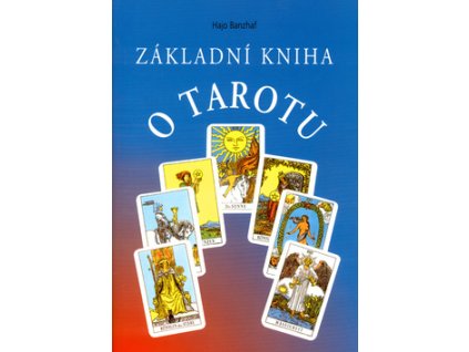 Základní kniha o Tarotu - kolektiv autorů