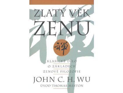 Zlatý věk zenu - kolektiv autorů