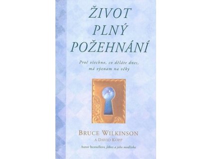 Život plný požehnání - Bruce Wilkinson