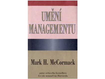 Umění managementu - McCormack Mark