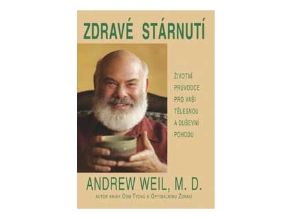 Zdravé stárnutí - Weil Andrew MUDr.