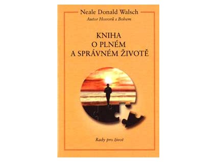 Kniha o plném a správném životě - Walsch Donald Neale