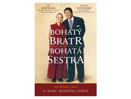 Bohatý bratr, bohatá sestra - Kiyosaki T. Robert