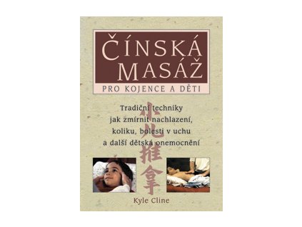 Čínská masáž pro kojence a děti - Cline Kyle