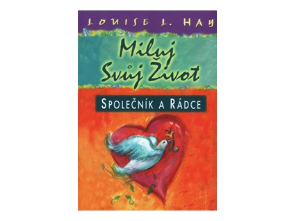 Miluj svůj život Společník a rádce  - Hay Louise L.