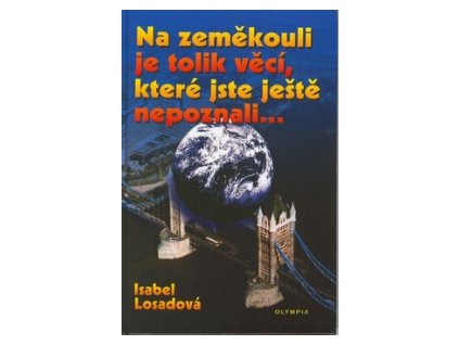 Na zeměkouli je tolik věcí,... - Isabel Losadová