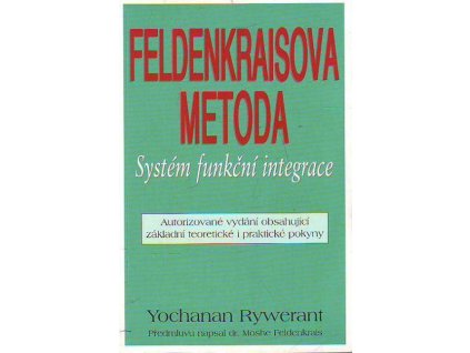 Feldenkraisova metoda - Systém funkční integrace - Yochanan Rywerant