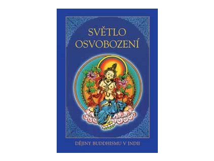 Světlo osvobození - dějiny buddhismu v indii - Adams Scott