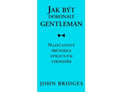 Jak být dokonalý gentleman  - Bridges, John