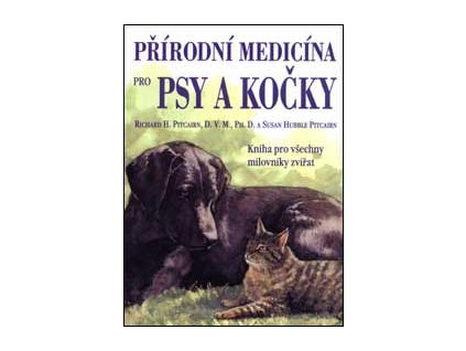 Přírodní medicína pro psy a kočky - Pitcairn H. R., Pitcairn H. S.