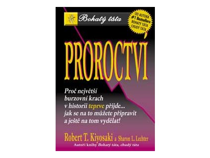 Proroctví - Kiyosaki T. Robert