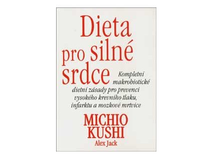 Dieta pro silné srdce - Kushi Michio
