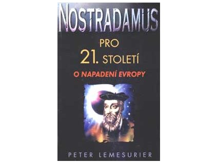 Nostradamus pro 21. století - Lemesurier Peter