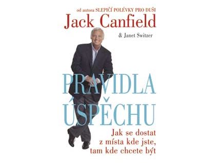 Pravidla úspěchu - Jack Canfield a Janet Sw