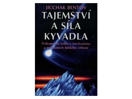Tajemství a síla kyvadla - Bentov Jicchak