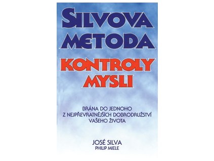 Silvova metoda kontroly mysli - Silva Jose