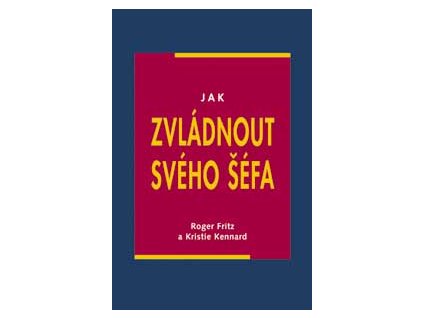 Jak zvládnout svého šéfa - Fritz Roger