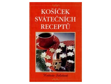 Košíček svátečních receptů - Solařová, Květuše