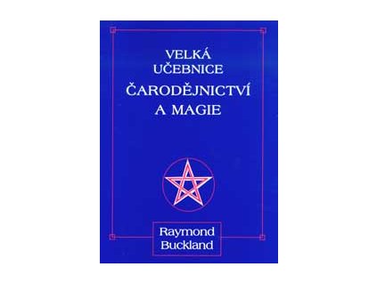 Velká učebnice čarodějnictví a magie - Buckland Raymond