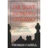 Jak Irové zachránili civilizaci  - Cahill Thomas