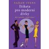 Etiketa pro moderní dívky - Ivens Sarah