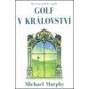 Golf v království - Murphy Michael