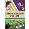 Láska a nenávist v La Lize - kolektiv autorů