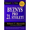 Byznys pro 21. století - Kiyosaki T. Robert