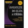 Investujte do zlata a stříbra - Maloney Michael