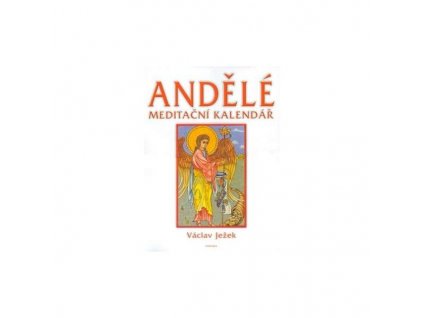 Andělé - Meditační kalendář