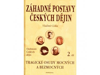Záhadné postavy českých dějin 2. díl