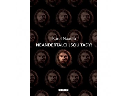 Neandrtálci jsou tady!